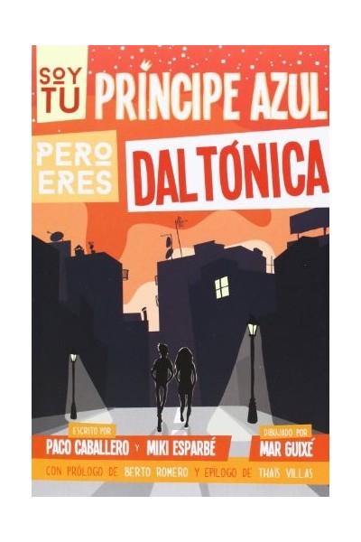 Soy tu principe azul pero eres daltónica (Primera edición) PRIMERA EDICION